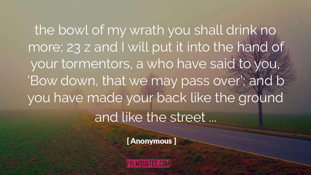 Bow Down quotes by Anonymous