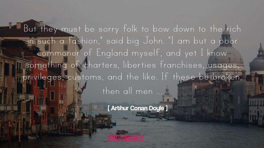 Bow Down quotes by Arthur Conan Doyle