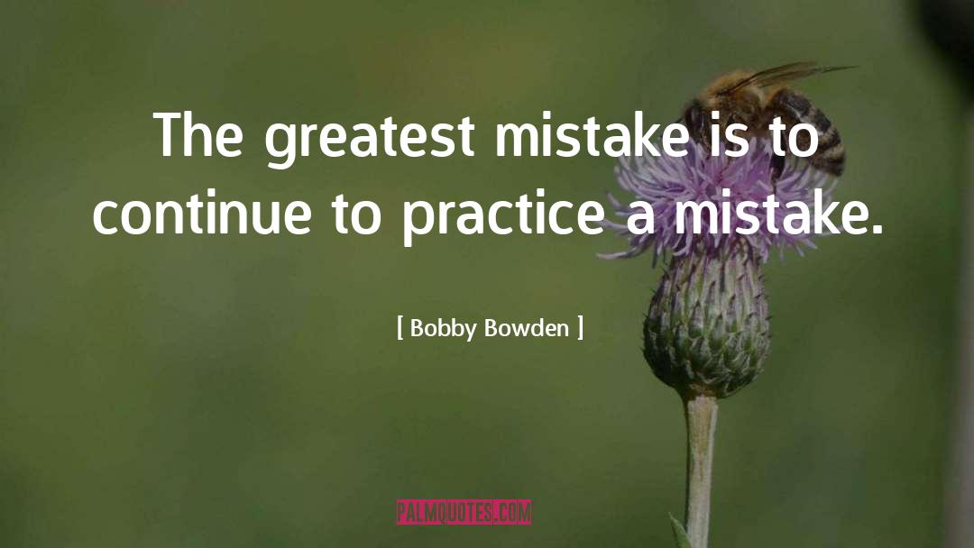 Bowden quotes by Bobby Bowden