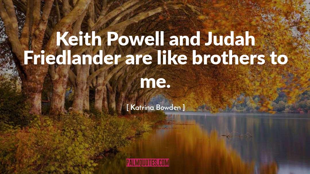 Bowden quotes by Katrina Bowden
