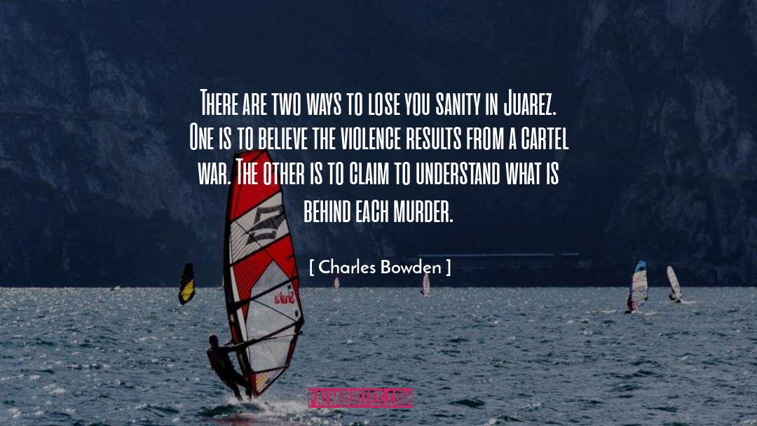 Bowden quotes by Charles Bowden