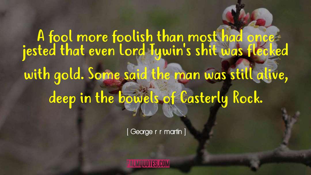 Bowels quotes by George R R Martin
