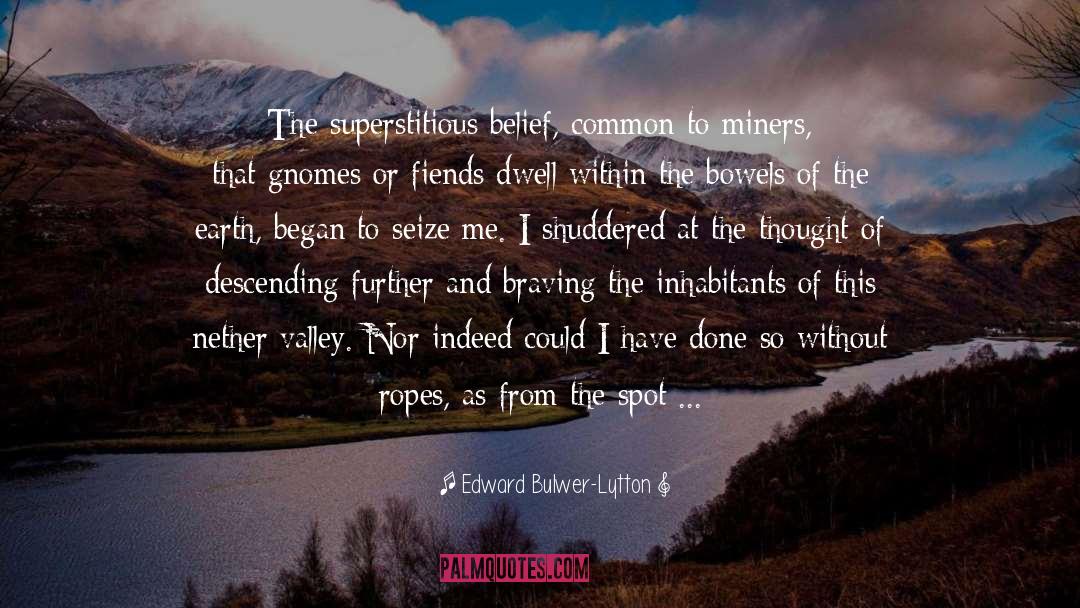 Bowels quotes by Edward Bulwer-Lytton