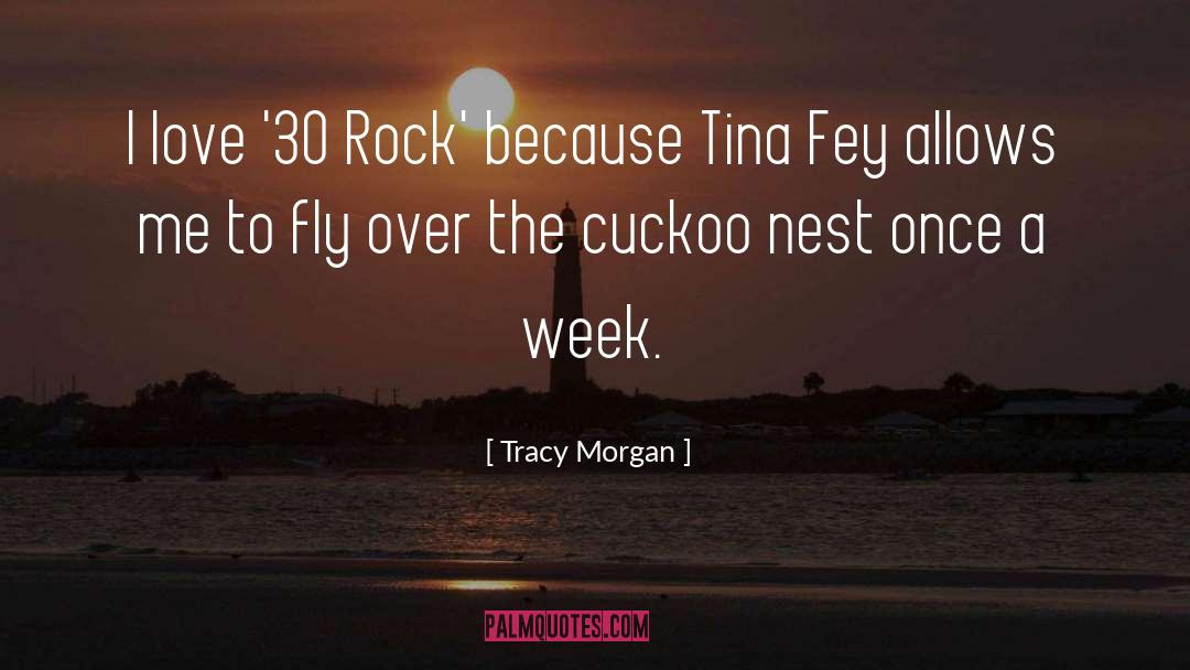 Bowerbirds Nest quotes by Tracy Morgan