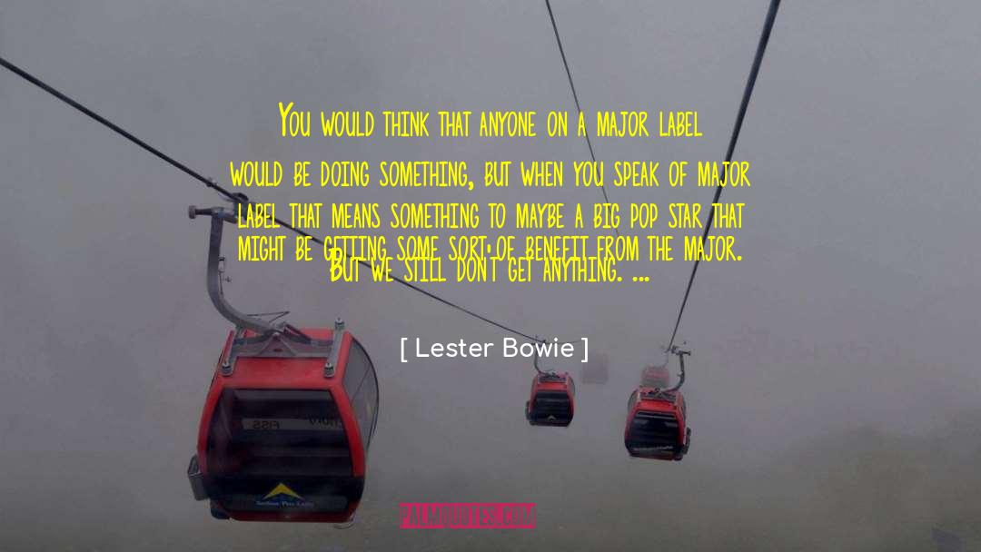 Bowie quotes by Lester Bowie