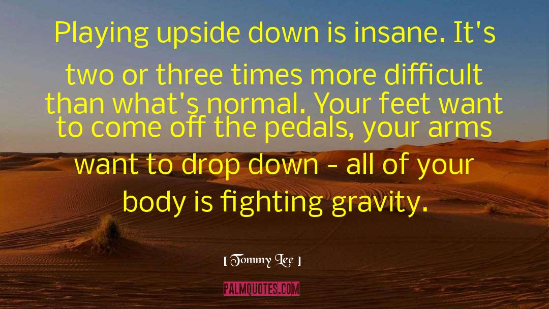 Bowing Down quotes by Tommy Lee