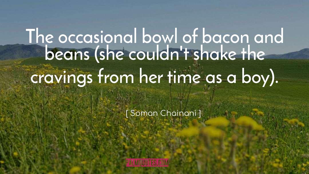 Bowl Of Cherries quotes by Soman Chainani