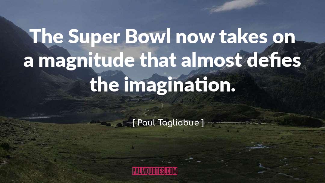 Bowl quotes by Paul Tagliabue