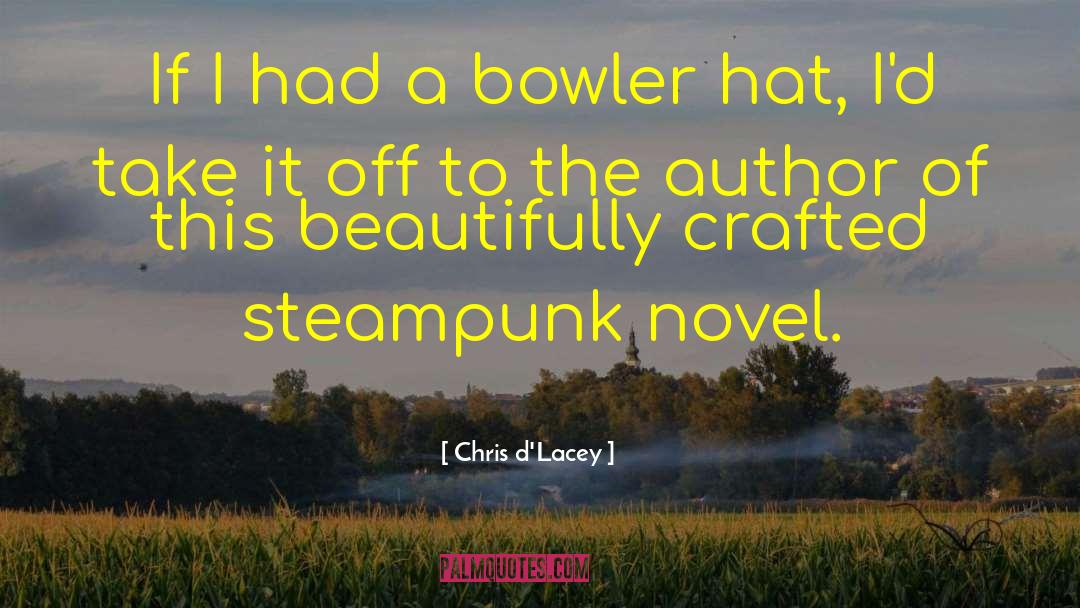 Bowler quotes by Chris D'Lacey