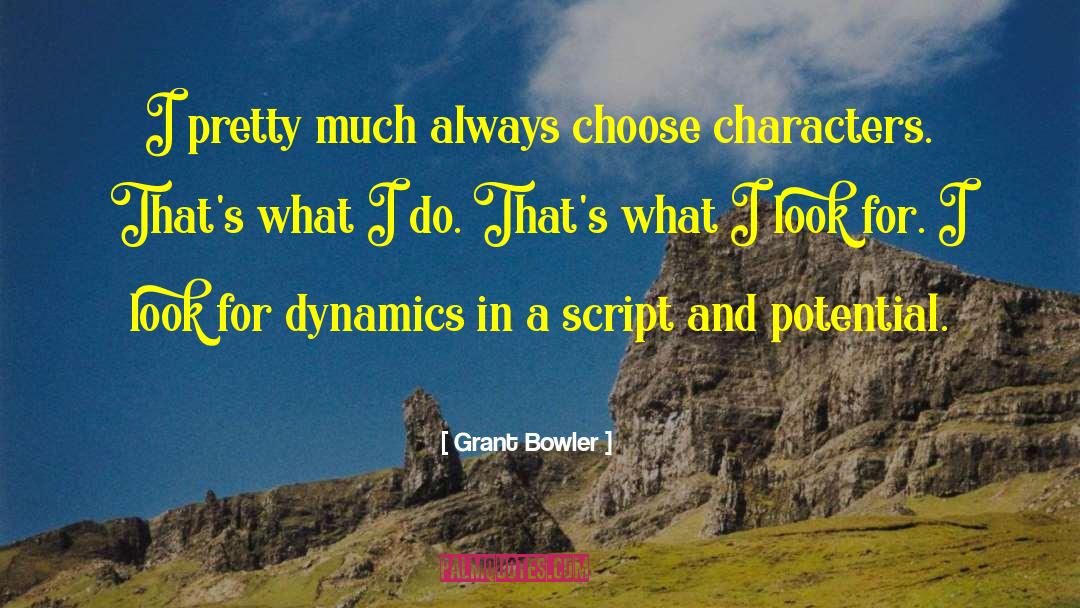 Bowler quotes by Grant Bowler