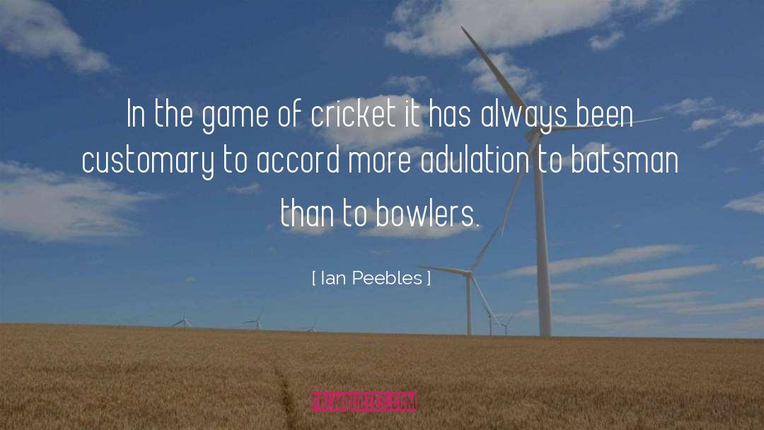 Bowlers quotes by Ian Peebles