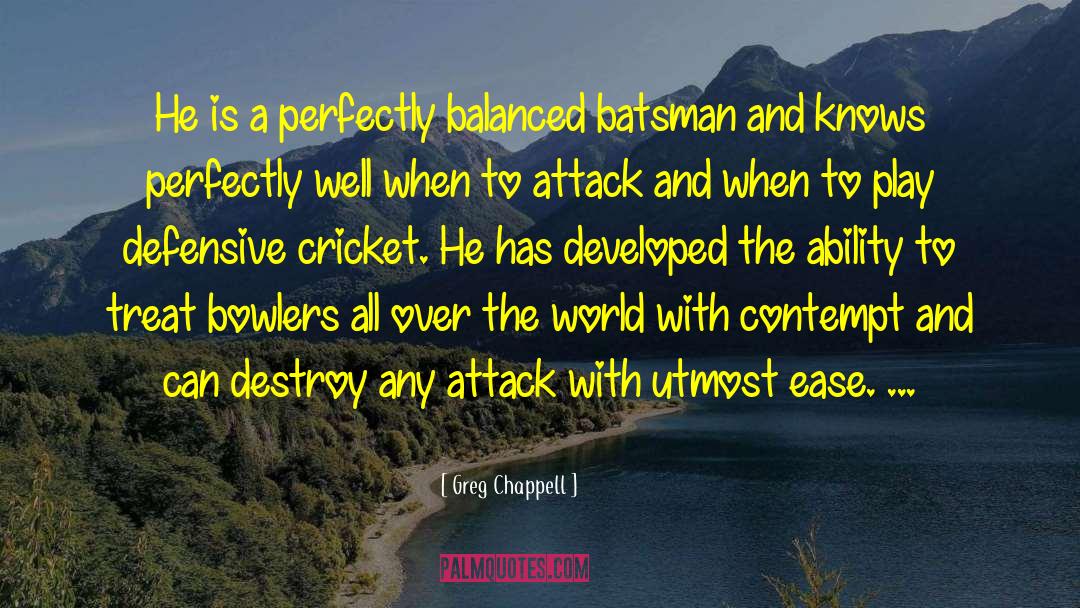 Bowlers quotes by Greg Chappell