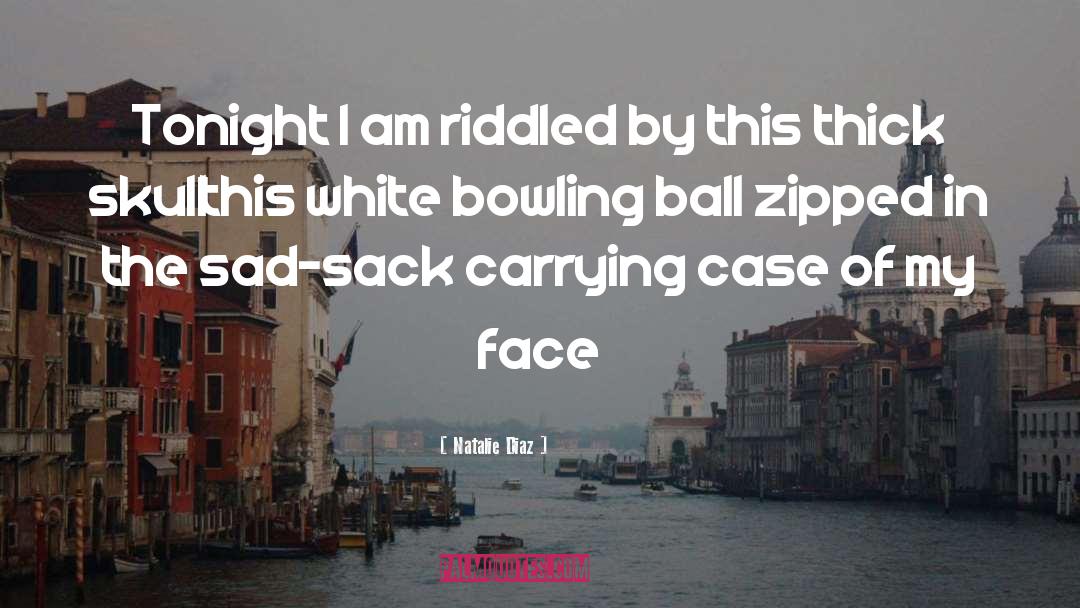 Bowling quotes by Natalie Diaz