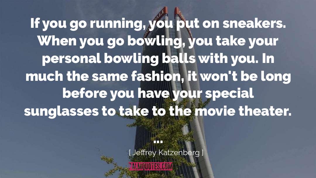 Bowling quotes by Jeffrey Katzenberg