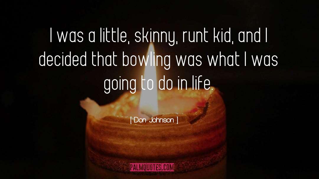 Bowling quotes by Don Johnson