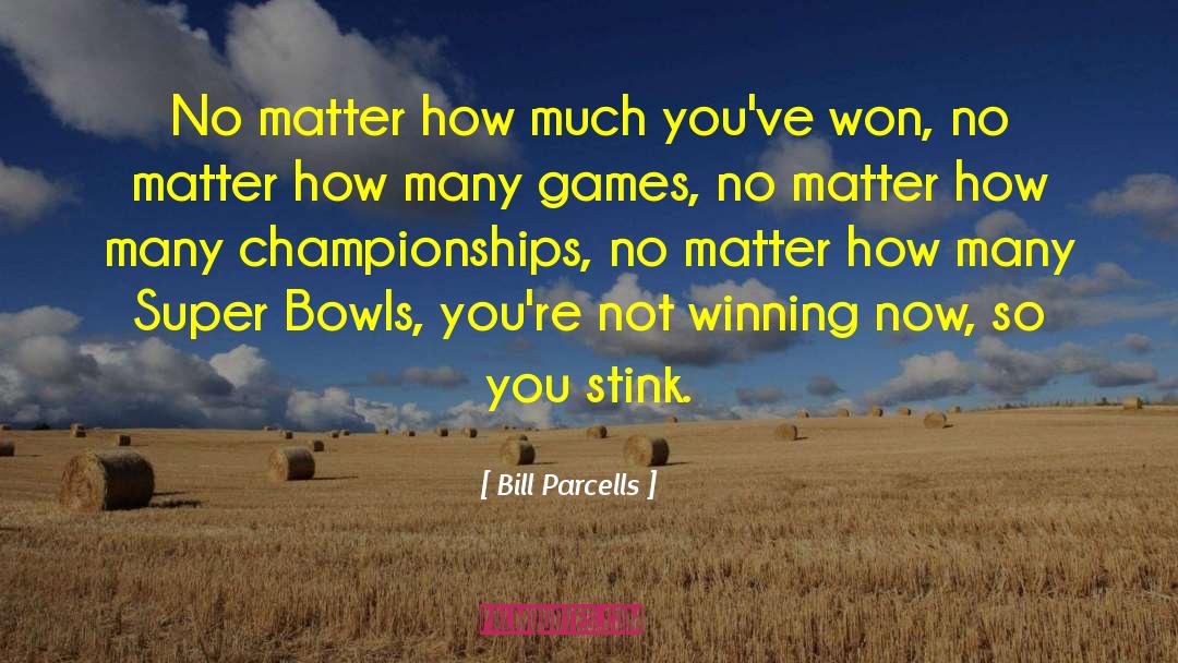 Bowls quotes by Bill Parcells