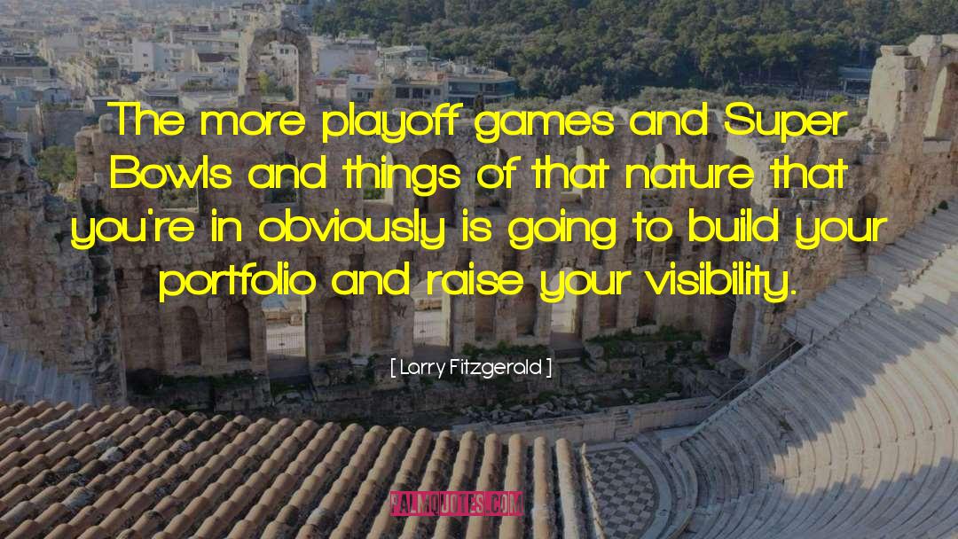 Bowls quotes by Larry Fitzgerald