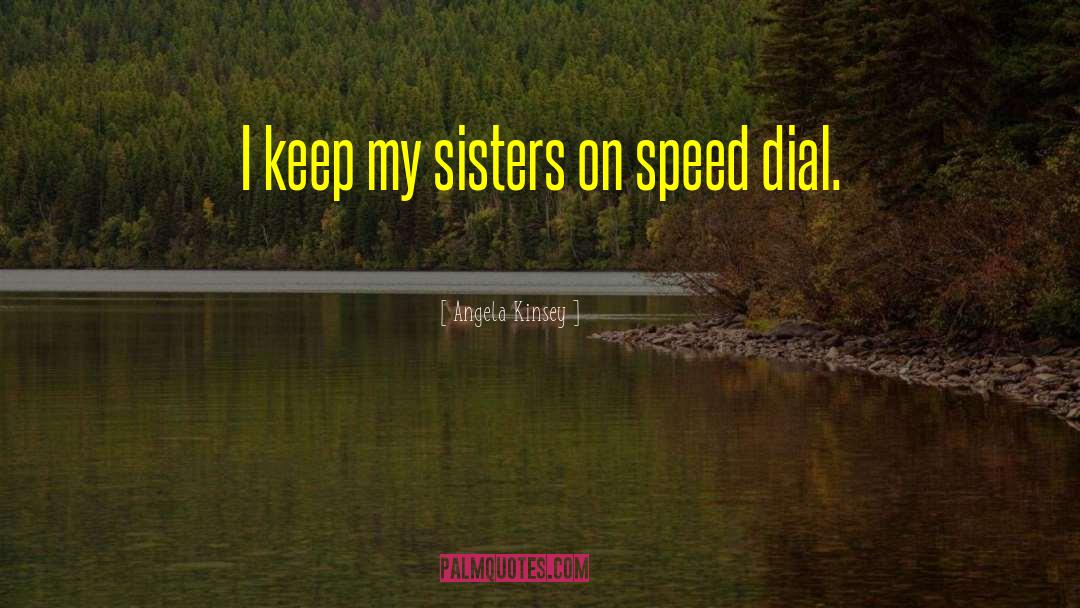 Bowman Sisters quotes by Angela Kinsey