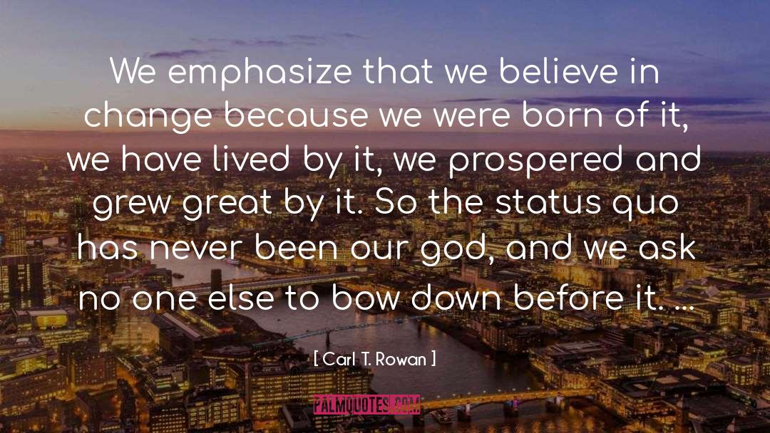 Bows quotes by Carl T. Rowan