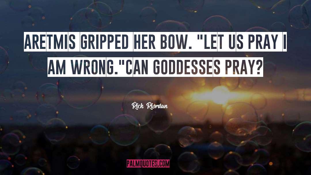 Bows quotes by Rick Riordan