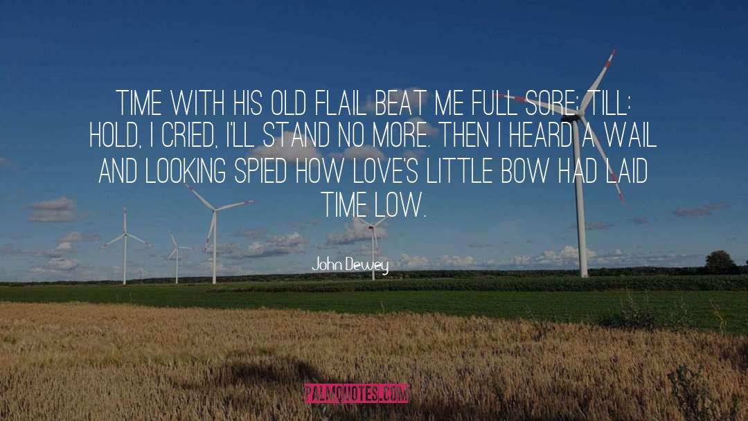 Bows quotes by John Dewey