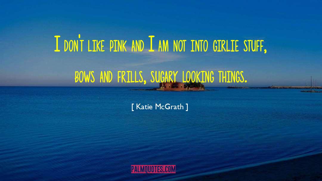 Bows quotes by Katie McGrath