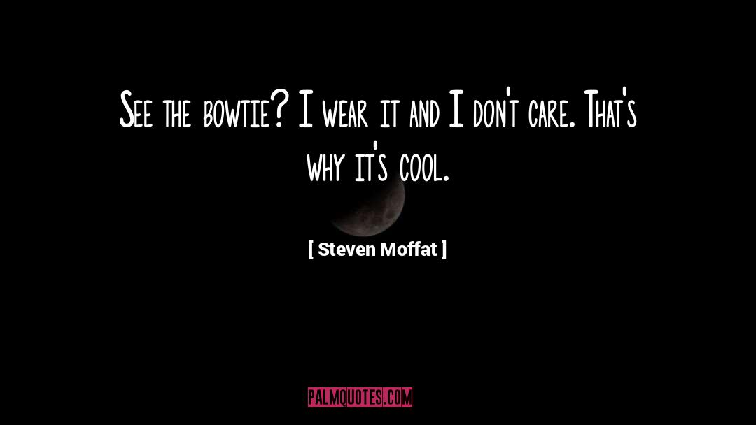 Bowties quotes by Steven Moffat
