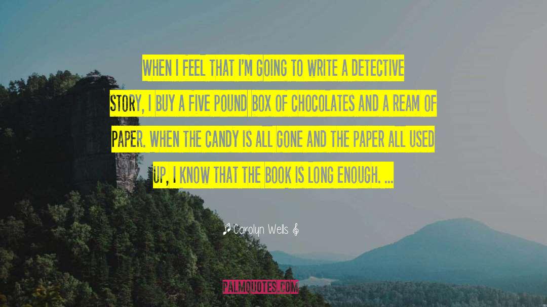 Box Of Chocolates quotes by Carolyn Wells
