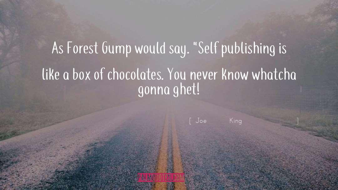 Box Of Chocolates quotes by Joe         King