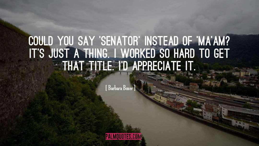 Boxer quotes by Barbara Boxer