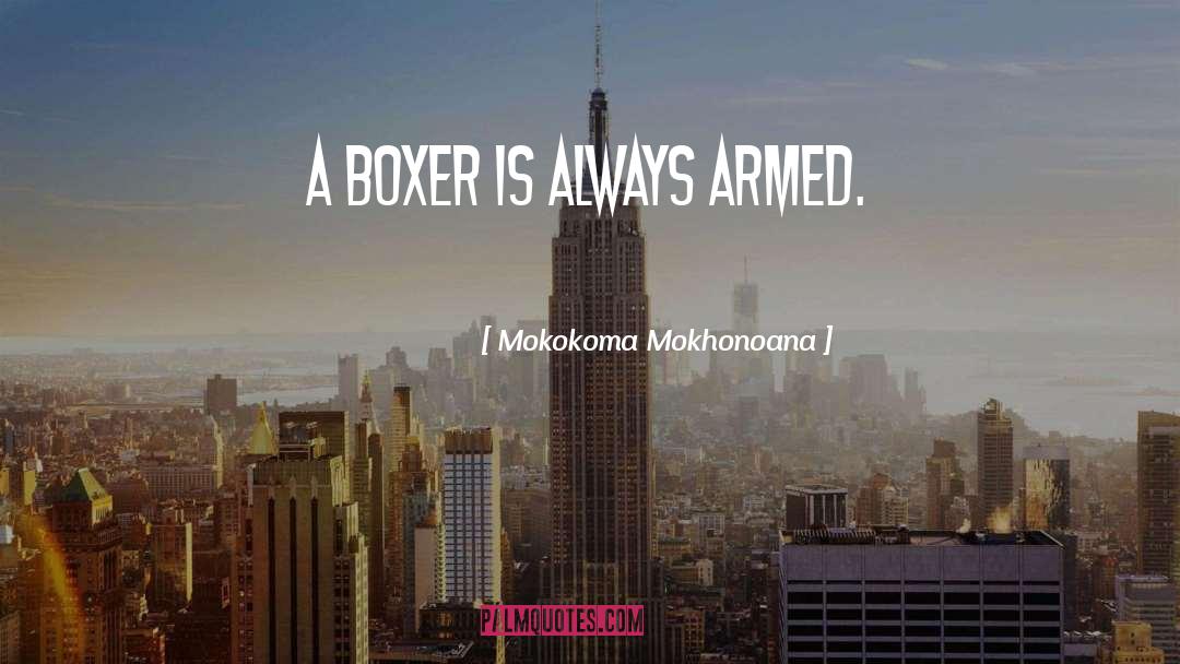 Boxer quotes by Mokokoma Mokhonoana