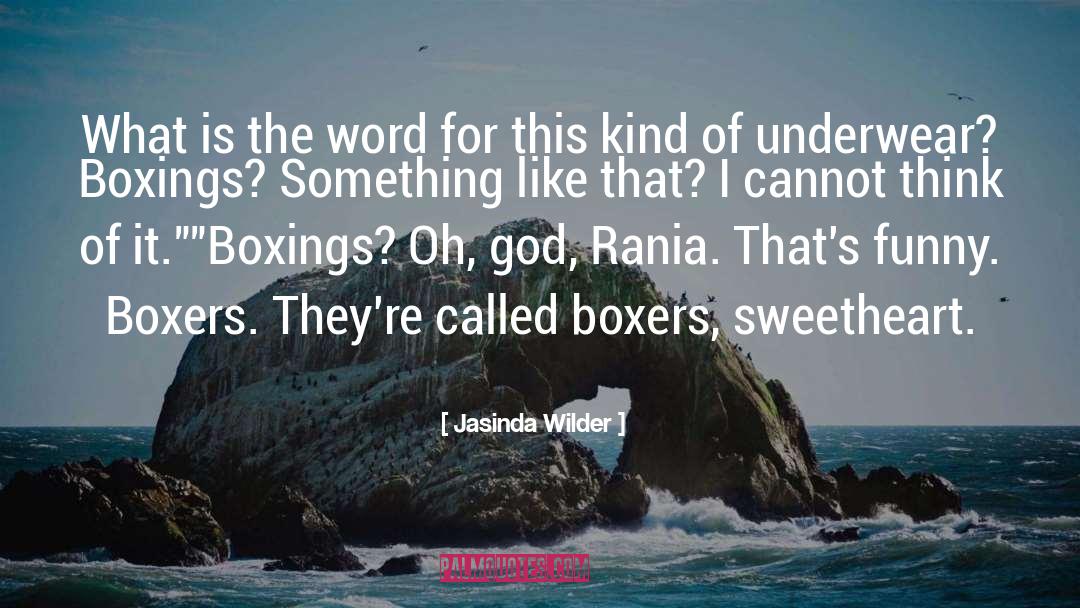 Boxers quotes by Jasinda Wilder