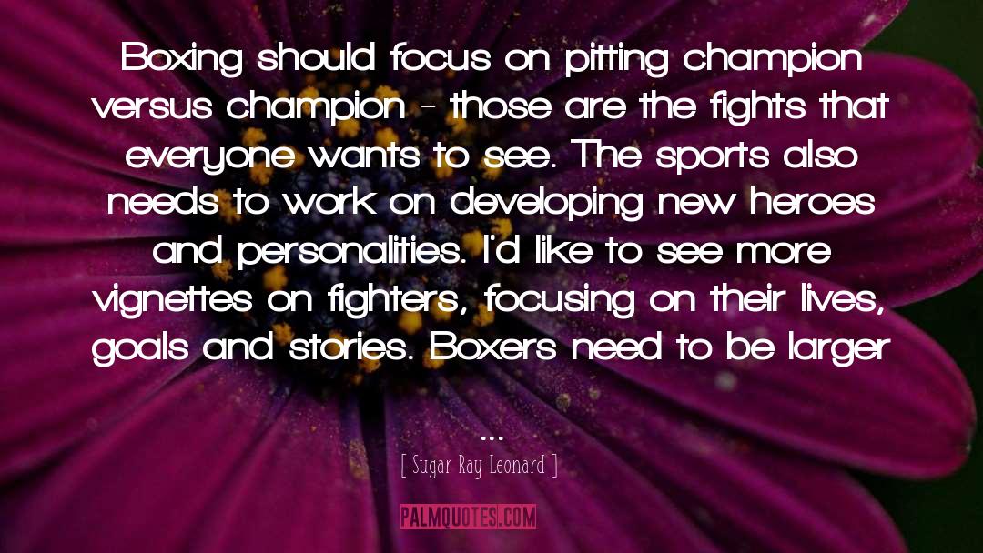 Boxers quotes by Sugar Ray Leonard