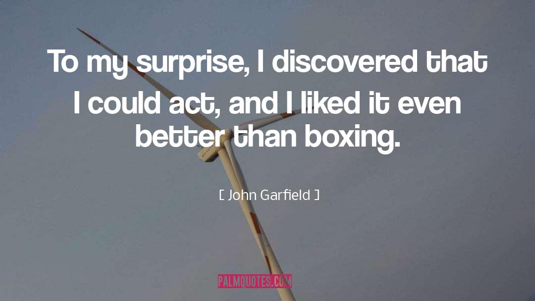 Boxing Glove quotes by John Garfield
