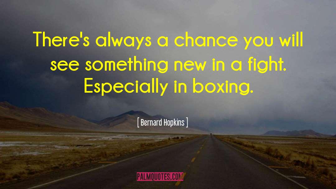 Boxing Glove quotes by Bernard Hopkins