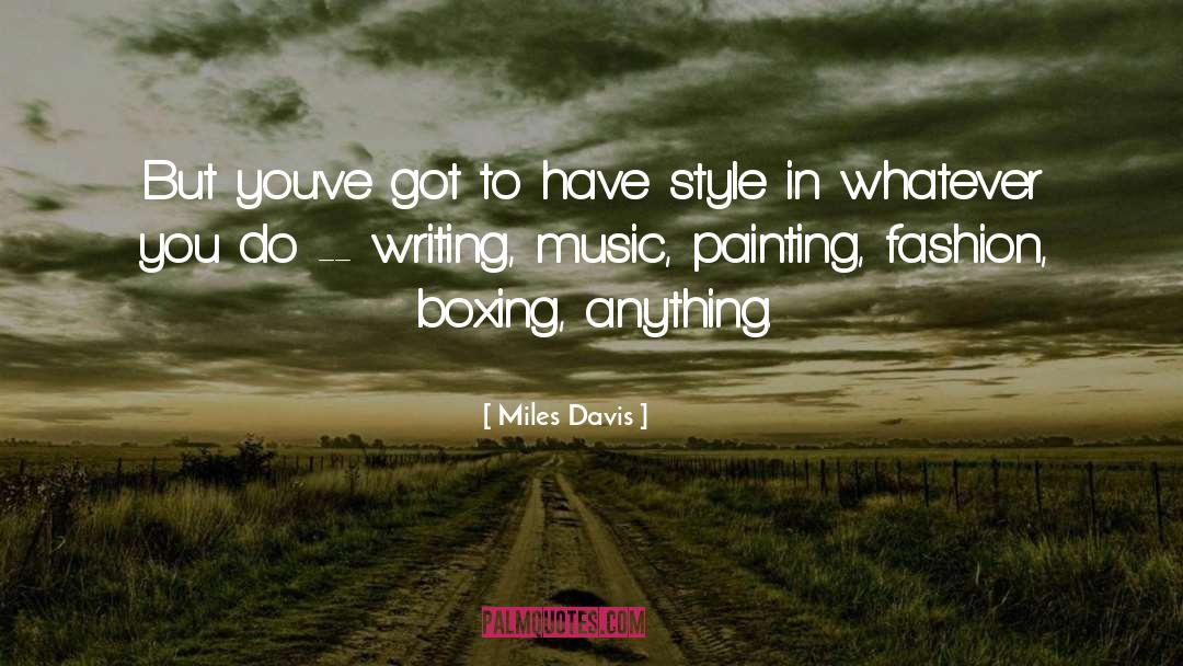 Boxing Gloves quotes by Miles Davis