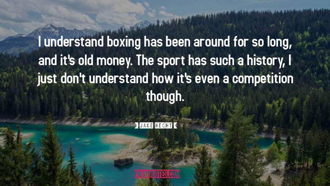 Boxing Matches quotes by Jake Hecht