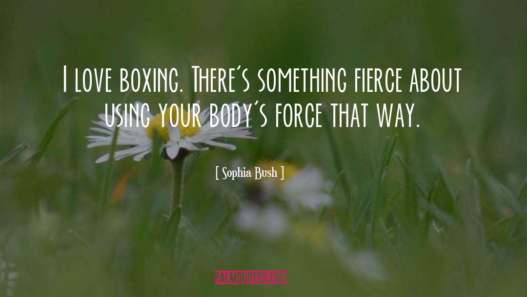 Boxing quotes by Sophia Bush