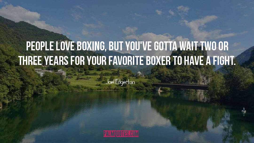 Boxing quotes by Joel Edgerton
