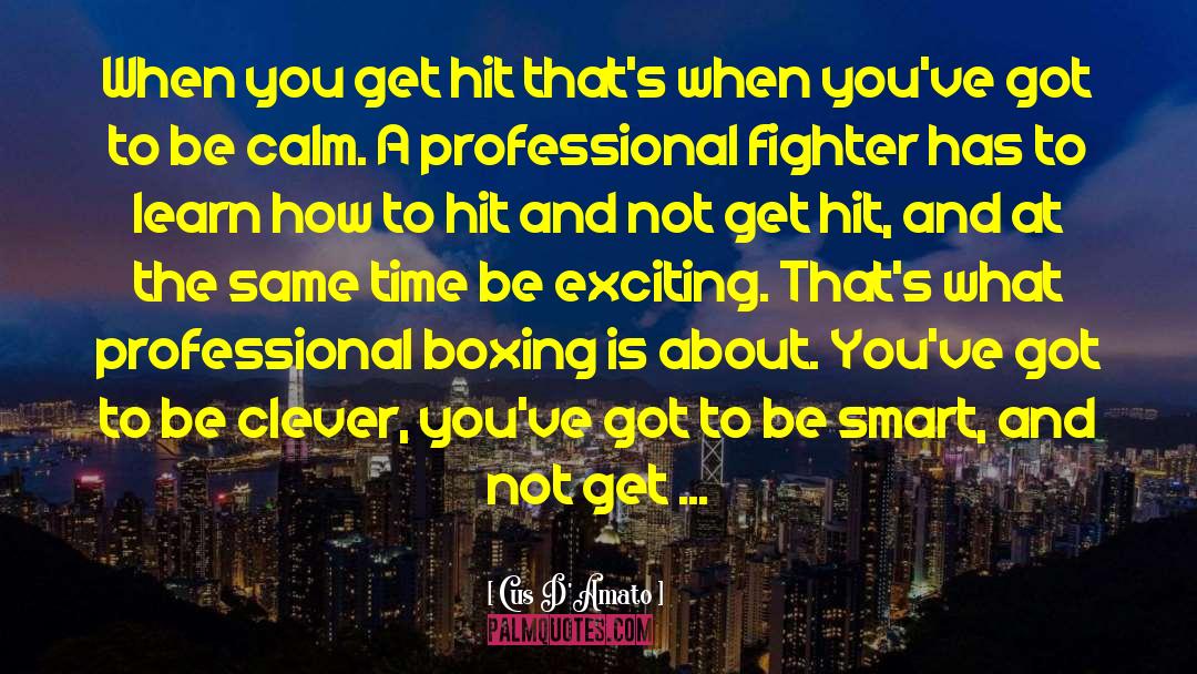 Boxing Writers quotes by Cus D'Amato