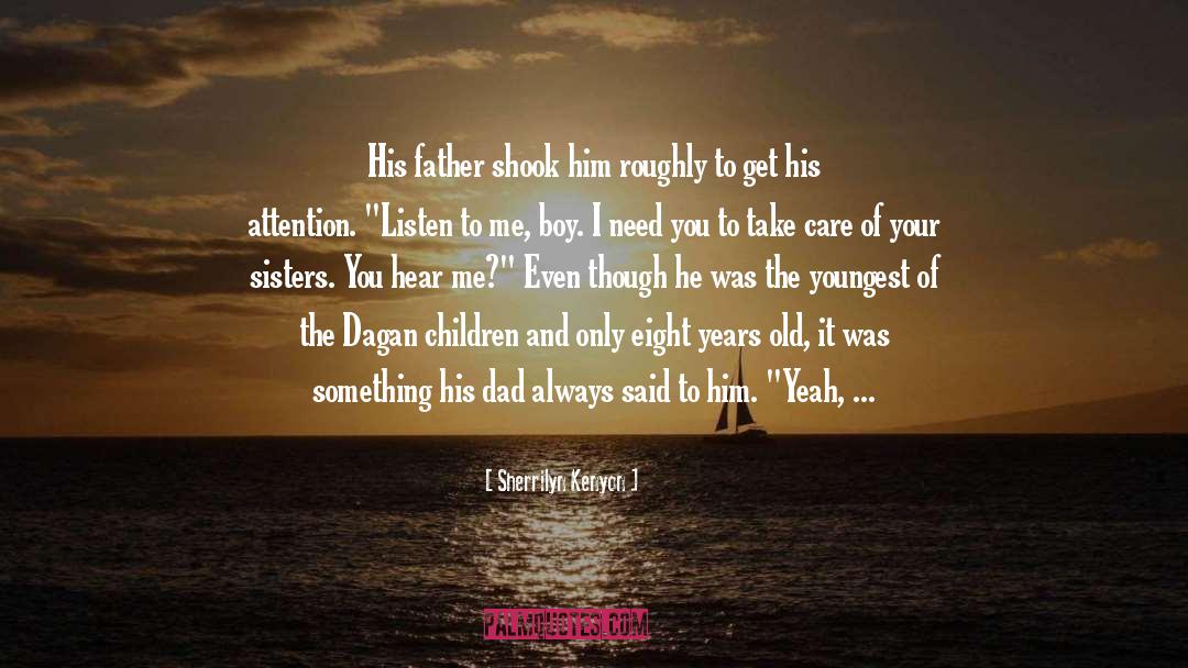 Boy And His Dad quotes by Sherrilyn Kenyon