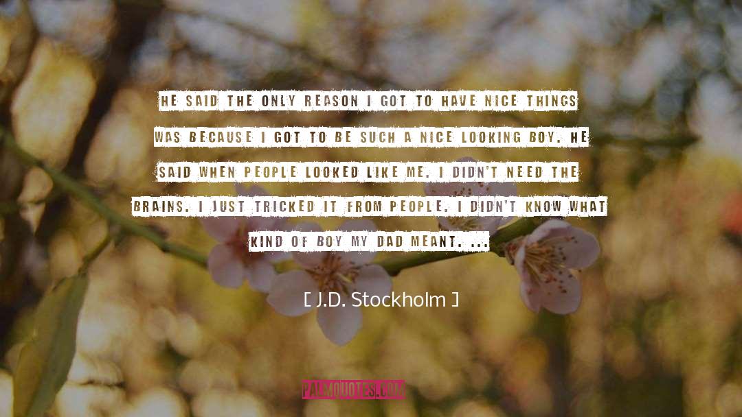 Boy And His Dad quotes by J.D. Stockholm