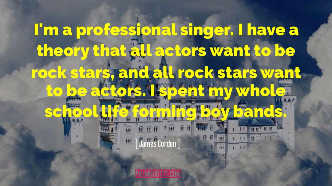 Boy Bands quotes by James Corden