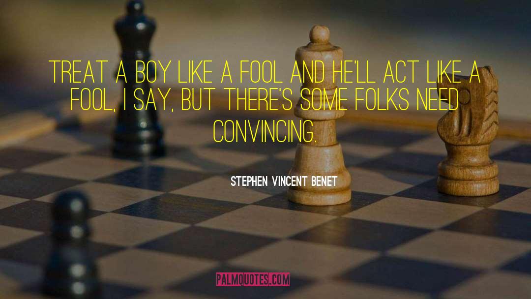 Boy Belieber quotes by Stephen Vincent Benet