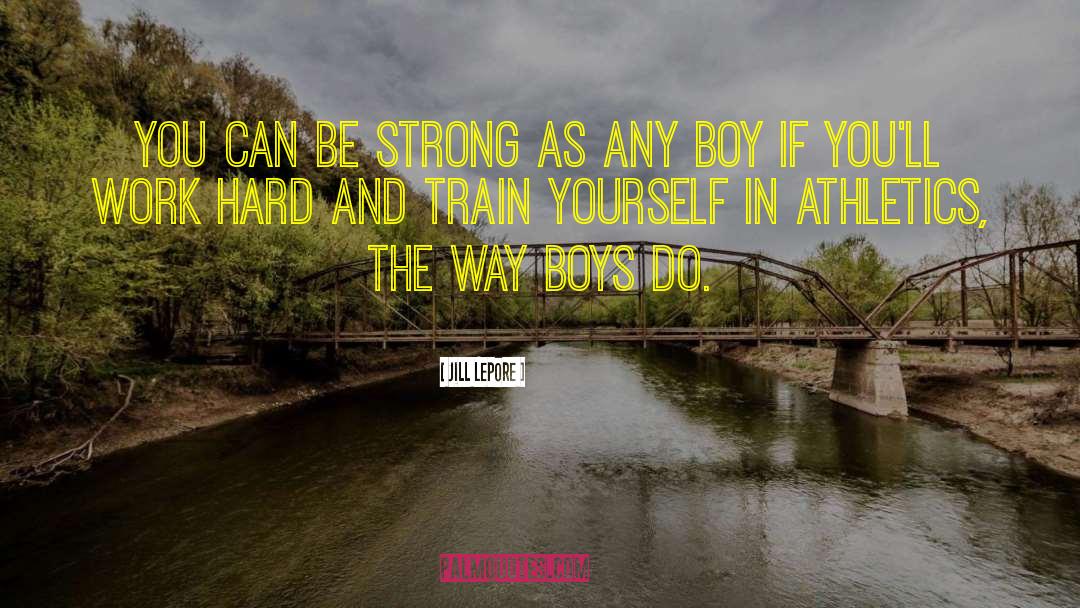 Boy Besties quotes by Jill Lepore