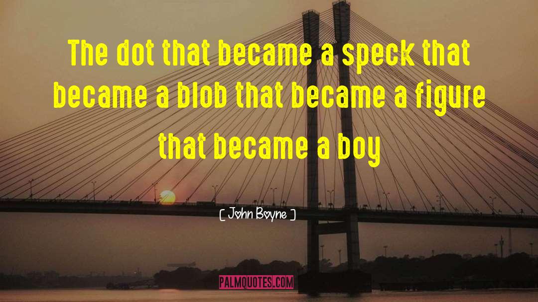 Boy Boys quotes by John Boyne
