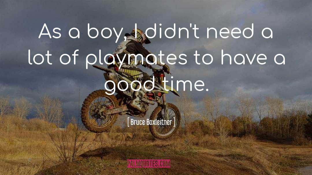 Boy Boys quotes by Bruce Boxleitner