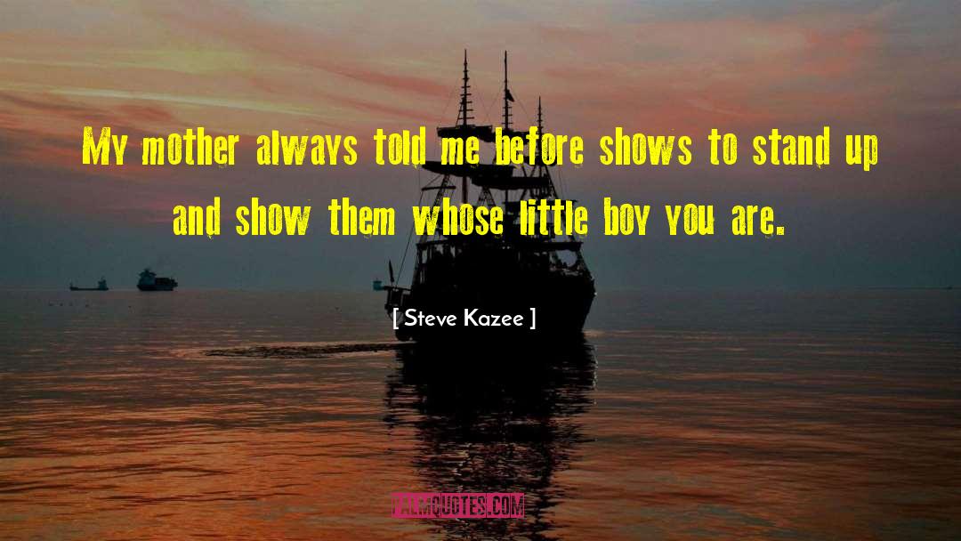 Boy Boys quotes by Steve Kazee