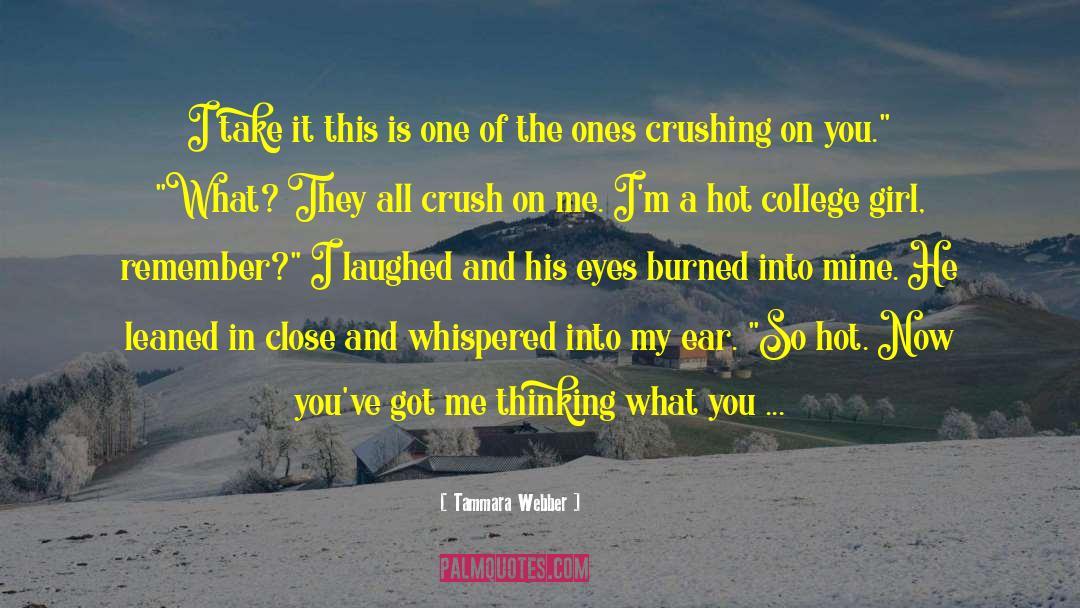 Boy Crushing On Girl quotes by Tammara Webber