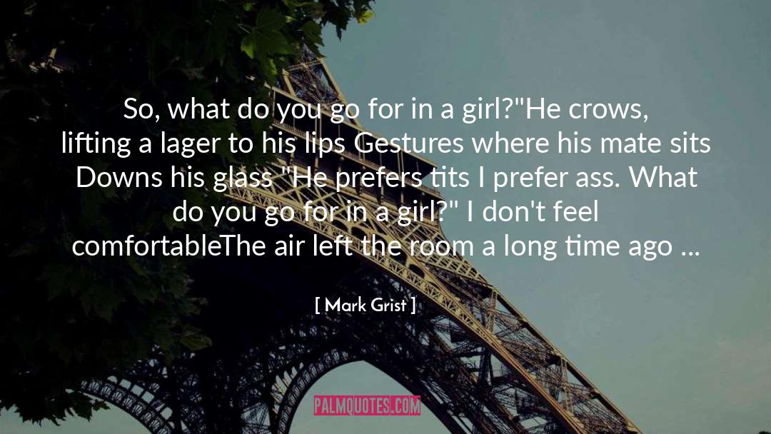 Boy Crushing On Girl quotes by Mark Grist